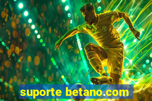 suporte betano.com